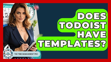 Does Todoist Have Templates? - The Time Management Pro