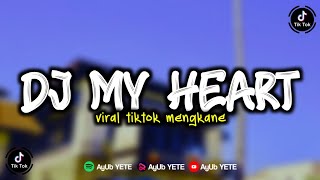 DJ MY HEART - PERNAHKAH KAU MENGUNTAI VIRAL TIKTOK MENGKANE