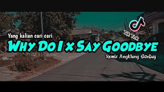 Dj Slow Who Do I x Say Goodbye Angklung Santuy || Viral Tiktok Terbaru 2021