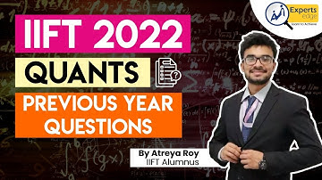 IIFT 2022 Quantitative Aptitude | IIFT Quants Previous Year Questions | IIFT 2022 Exam Preparation