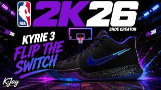 NBA 2K26 Shoe Creator - How to make Nike Kyrie 3 'Flip the Switch'