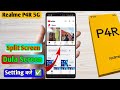 how to use dual screen realme p4r 5g,realme p4r 5g split screen setting