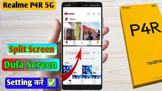 how to use dual screen realme p4r 5g,realme p4r 5g split screen setting