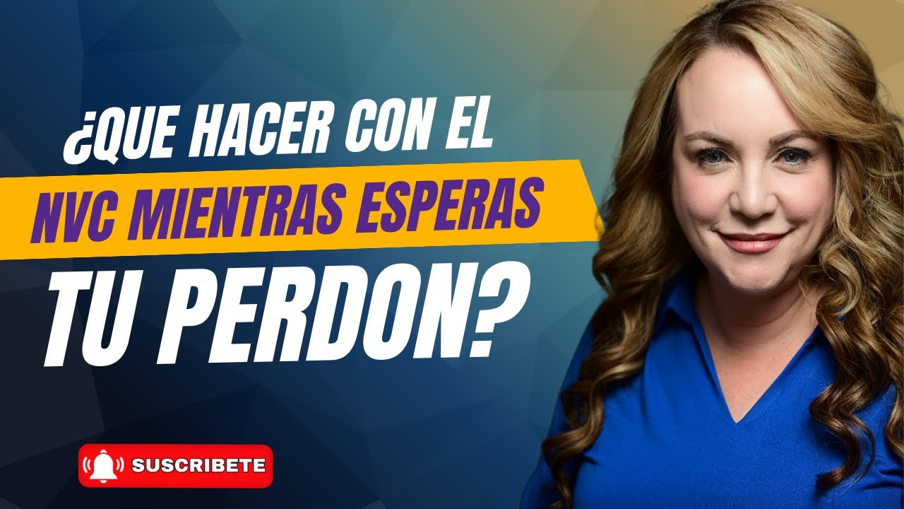¿QUE HACER CON NVC MIENTRAS EL PERDON ESTA PENDIENTE?
