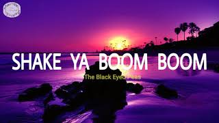 #thwblackeyedpeas #shakeyaboomboom The Black Eyed Peas - Shake Ya Boom Boom (Lyrics) | M Music