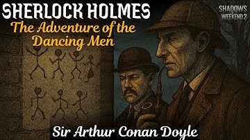 The Dancing Men Code That Terrified a Family | Sherlock Holmes Mystery