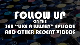 Follow Up on the 3EB Like A Lullaby Episode and other recent videos