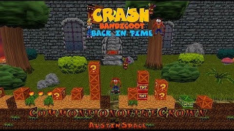 Crash Bandicoot - Back In Time Fan Game: Custom Level: Commontion Of The Crown By AustinSpace