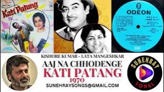 AAJ NA CHHODENGE | KISHORE KUMAR , LATA MANGESHKAR , CHORUS | KATI PATANG - 1970