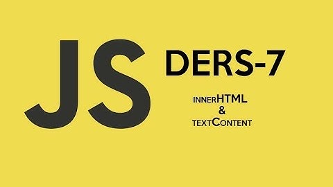 Javascript Tutorial -  7 | innerHTML & textContent