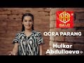 QORA PARANG Hulkar Abdullaeva/КОРА ПАРАНГ Хулкар Абдуллаева clip