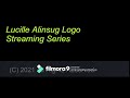 Lucille alinsug logo streaming series outro