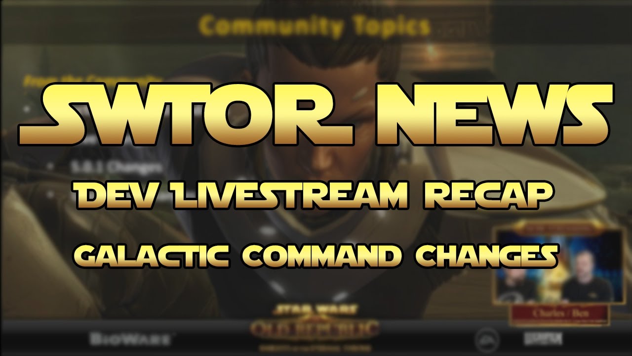 SWTOR - Dev Livestream Recap - Galactic Command Changes - YouTube