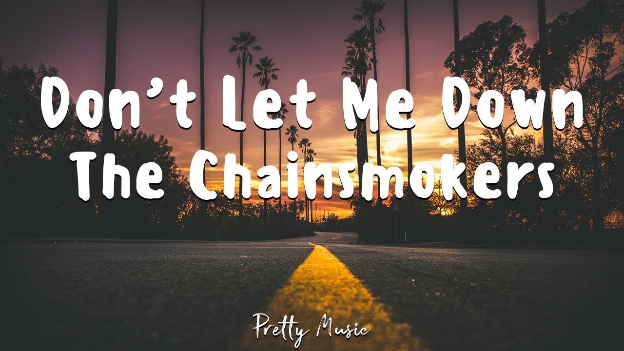 The Chainsmokers - Don't Let Me Down (Lyrics) - YouTube