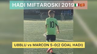 Hadi Miftaroski🇮🇹🇲🇰| U8 Blu - Marcon 5 - 0 (2 Goal Hadi)