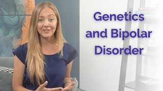 The Relationship Between Genetics and Bipolar Disorder