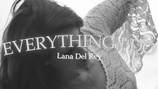 Lana Del Rey - Everything I Do (Cali is Hot) 𐙚 LYRIC ⊹ AUDIO VIDEO
