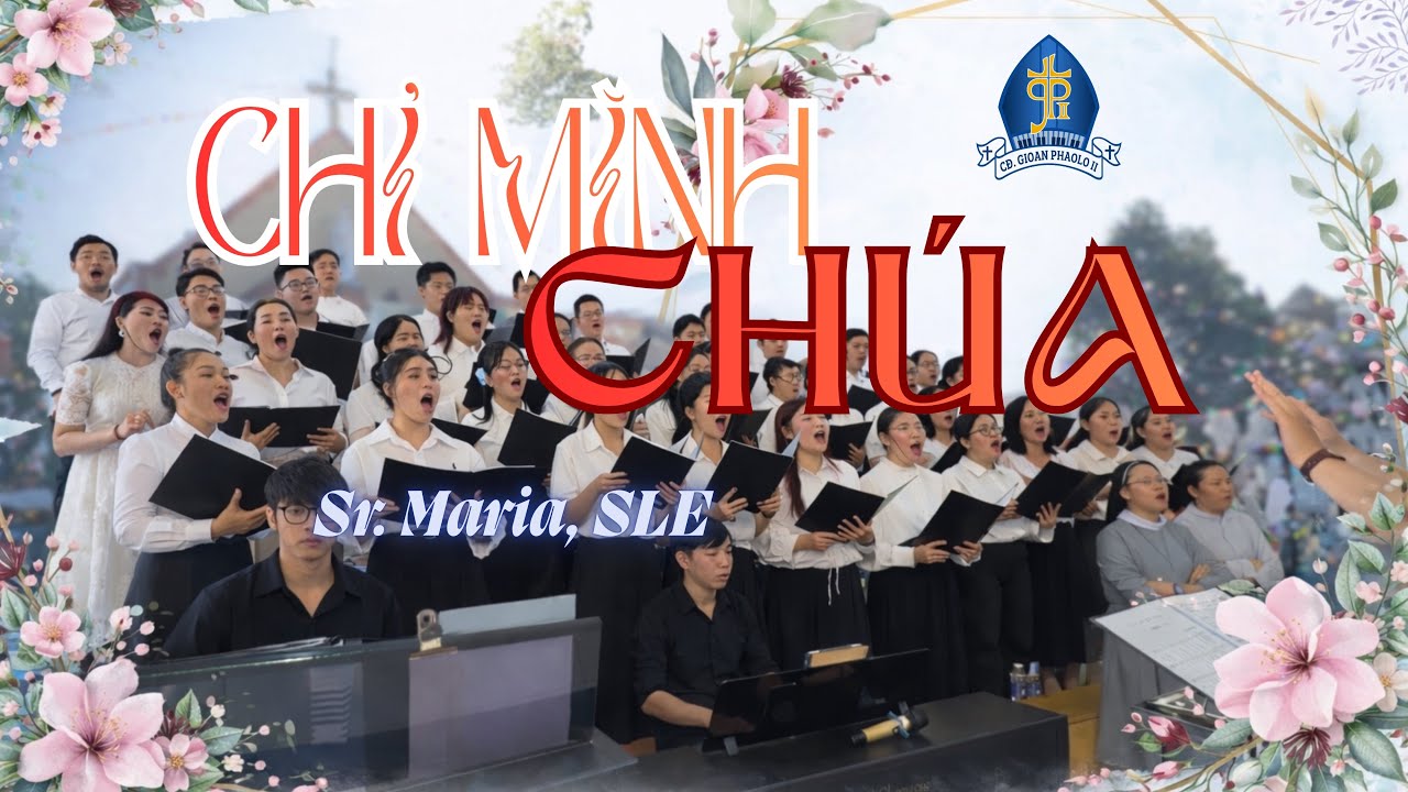 CHỈ MÌNH CHÚA | Sr. Maria SLE🎵 Thánh Lễ Khấn Dòng Hội Dòng Nô Tỳ Thánh Tâm Chúa Giêsu