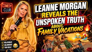 Leanne Morgan Reveals the Unspoken Truth About Family Vacations 😂🏖️🔥