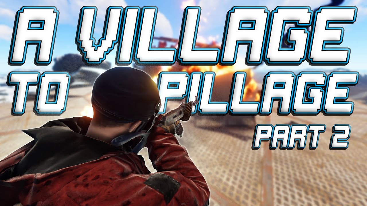 Rust - A Village To Pillage (Part 2) - YouTube