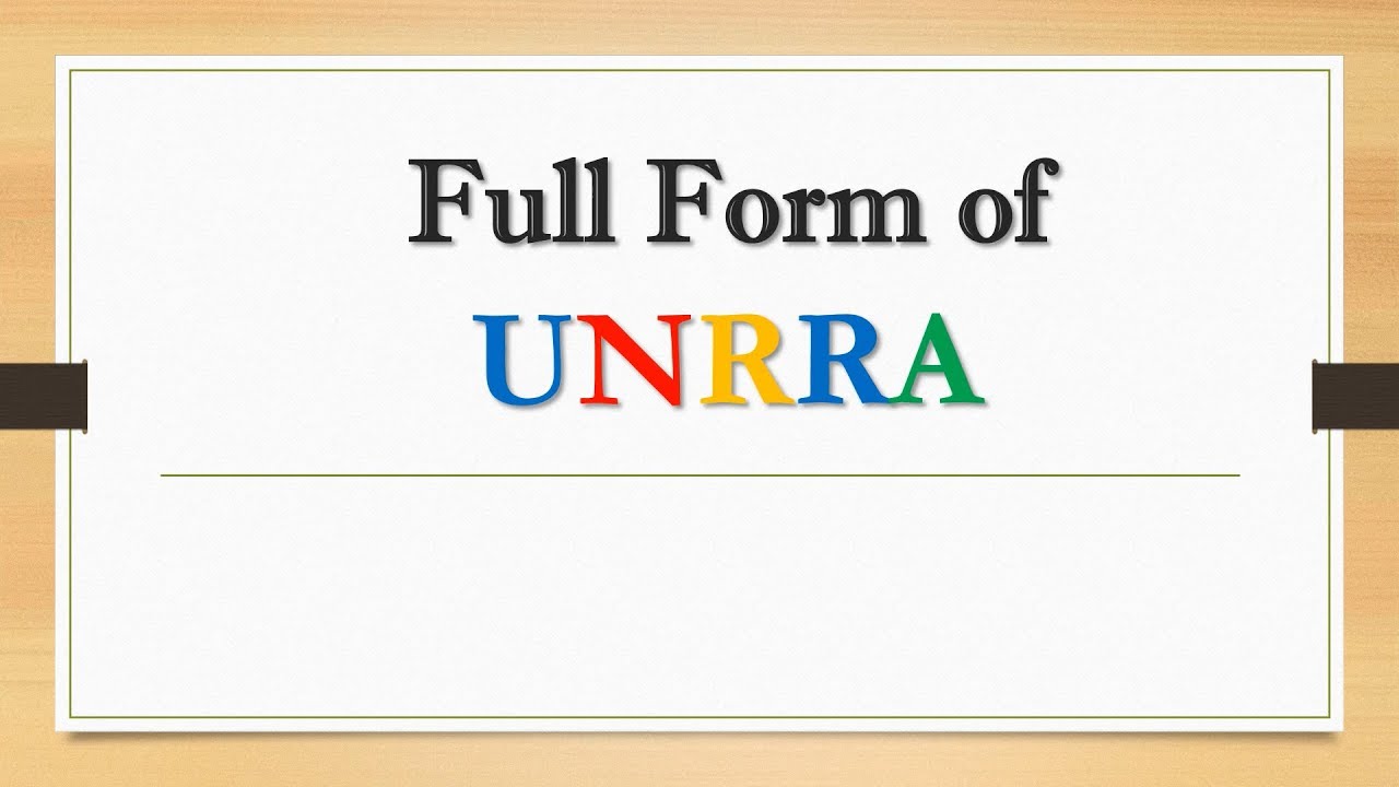 Full Form of UNRRA || Did You Know?