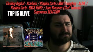 Thaiboy Digital - Stadium / Playboi Carti - ALIVE & Once More /Jane Remover  - Supernova REACTION