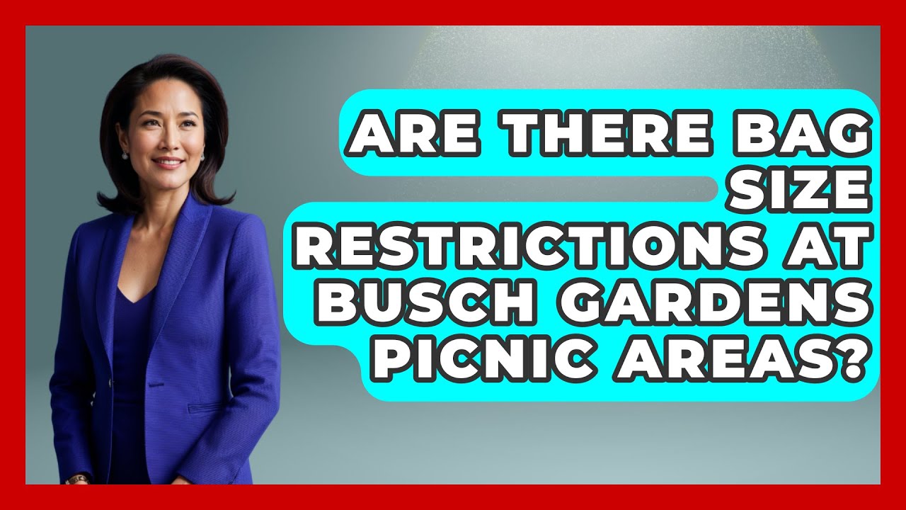 Are There Bag Size Restrictions At Busch Gardens Picnic Areas? - Insider Theme Park Tips