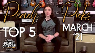 Peach Picks - The Top 5 Guitars Of March 21