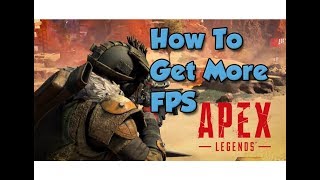 Quick guide on How to get better FPS in Apex Legends (higher fps) (fps boost)