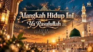Alangkah Hidup Ini (Ya Rasulullah) – RAIHAN | Nasyid Rewind Cover