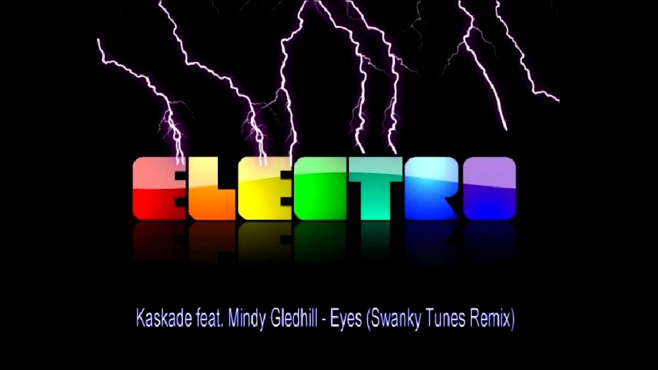 Kaskade feat. Mindy Gledhill Eyes (Swanky Tunes Remix) YouTube