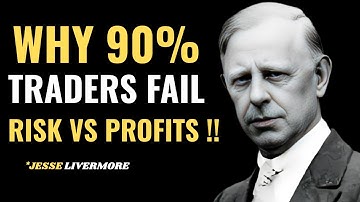 Why Most Traders Fail? – What 90% of Traders Do Wrong with Risk and Profits | Jesse Livermore