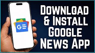 How to Download & Install Google News App screenshot 3