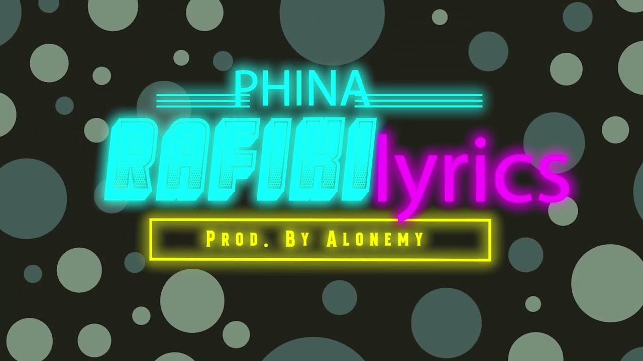 Watch Phina - RAFIKI (Official Lyric video) on YouTube Watch Phina - RAFIKI (Official Lyric video) on YouTube