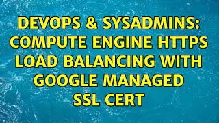 Celebrity DevOps & SysAdmins: Compute Engine https load balancing with google managed ssl cert Wealth