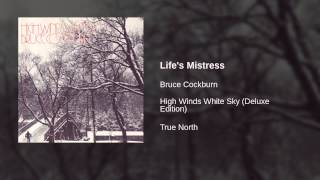 Watch Bruce Cockburn Lifes Mistress video
