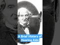 A Brief History of Hearing Aids