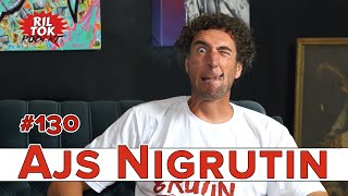 Ril Tok Podcast #130 - AJS NIGRUTIN