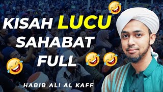KISAH LUCU RASULULLAH & SAHABAT FULL | Habib Ali Al Kaff