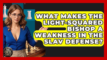 What Makes The Light-squared Bishop A Weakness In The Slav Defense? - The Chess Codex