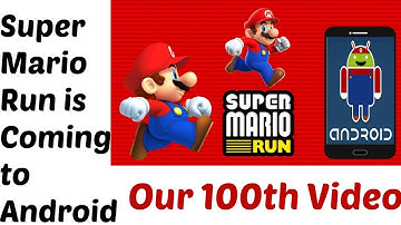 Super Mario Run is coming to Android in March! (Details) 100th Video