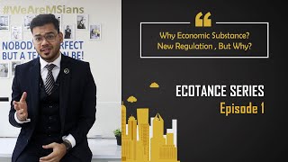 Economic Substance Regulations |  ECOTANCE | Episode 1 - Why Economic Substance - New Regulation.