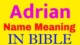 Adrian Name Meaning In Bible | Adrian meaning in English | Adrian name meaning In Bible Resimi