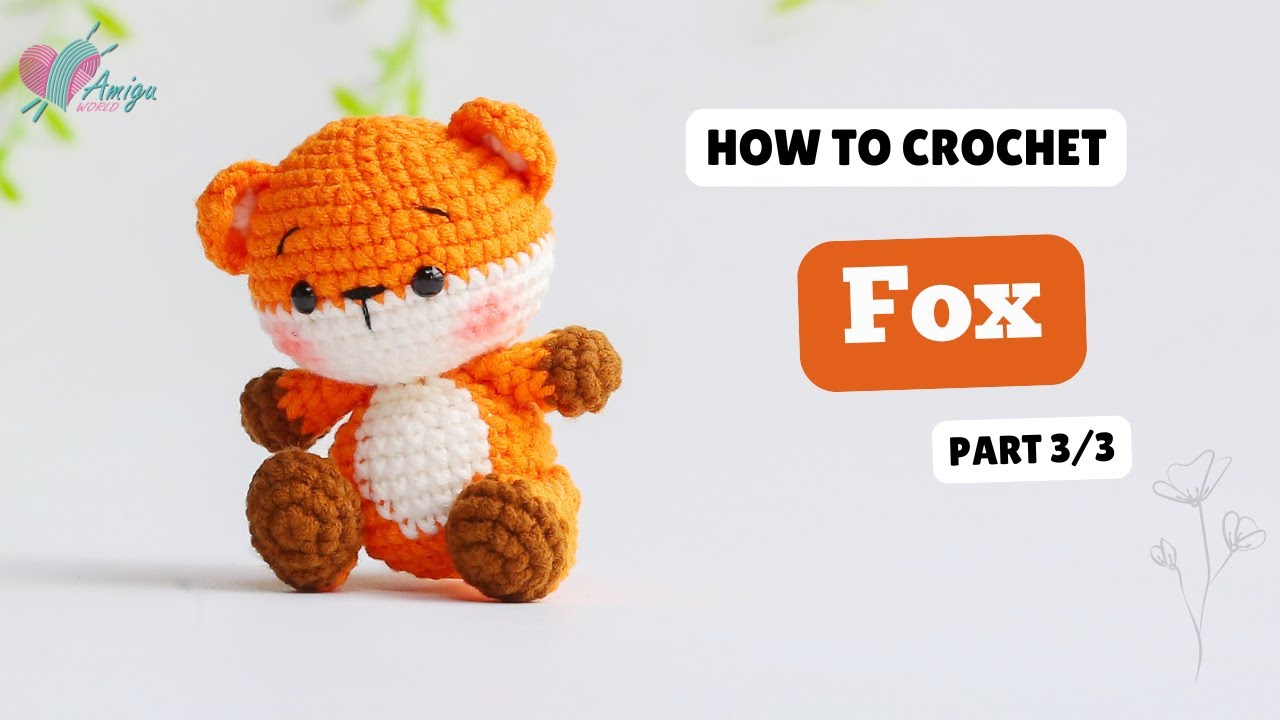 #695 | Crochet Fox (3/3) | Crochet Animals Amigurumi | Free Pattern | Amiguworld