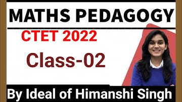 MATHS For CTET, Maths pedagogy Class-02 ,CTET Exam 2022 By Himanshi Singh...