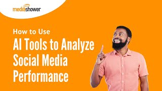 How to Use AI Tools to Analyze Social Media Performance