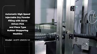 Automatic High Speed Dry Powder Vial Filling with Pick & Place Type Rubber Stoppering -AHPF-250DS-v2