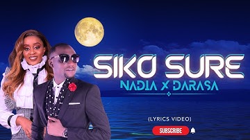 Nadia Mukami X Darassa - Siko Sure (Lyrics Video)