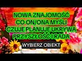 NOWA RELACJA💞Co On/Ona myśli czuje planuje ukrywa przyszłość + rada: wybierz obiekt