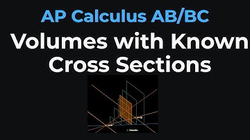 Volume with Known Cross Sections | AP Calculus AB/BC